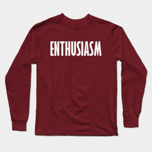 Enthusiasm Long Sleeve T-Shirt